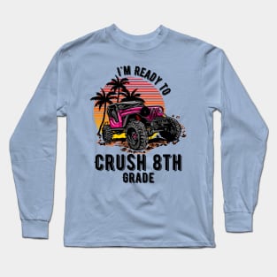 I'm Ready To Crush 8h grade Long Sleeve T-Shirt